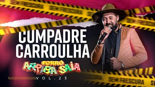 Arriba Saia - Cumpadre Carroulha