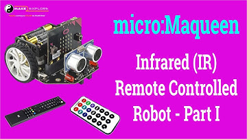 micro:Maqueen - InfraRed (IR) Remote Controlled Robot  (Part - I)