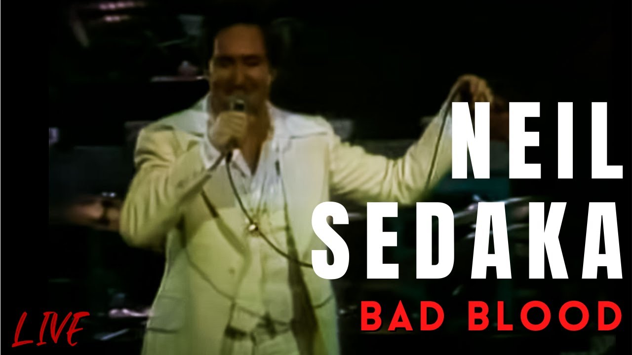 Neil Sedaka - Bad Blood Neil Sedaka - Bad Blood