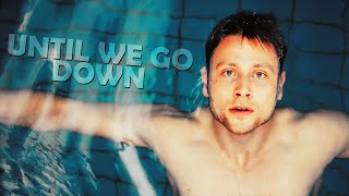 Multifandom || Until we go down