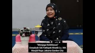 'Menjaga Keikhlasan (Hadits 1)' | Ustdzh. Siti Fathiyah Khotib Lc. MA | Masjid Raya JGC