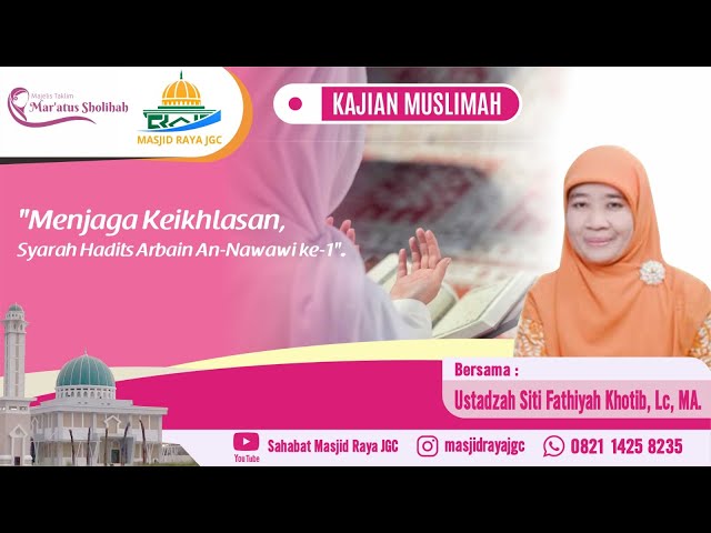 Menjaga Keikhlasan (Hadits 1) | Ustdzh. Siti Fathiyah Khotib Lc. MA | Masjid Raya JGC class=