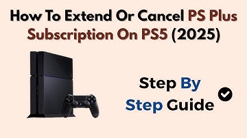 How To Extend Or Cancel PS Plus Subscription On PS5 (2025) – Beginner’s Step-by-Step Guide