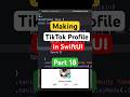 Making TikTok Profile in SwiftUI  | Part 18 #swiftui