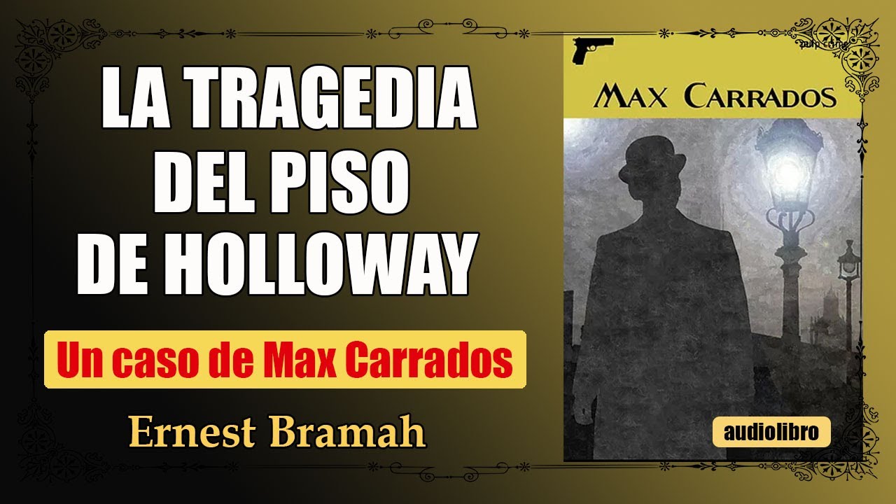 LA TRAGEDIA DEL PISO DE HOLLOWAY - MAX CARRADOS - ERNEST BRAMAH
