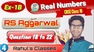 Real Numbers Class 10th | RS Aggarwal Solution | Ex-1B Q.No 18-22
