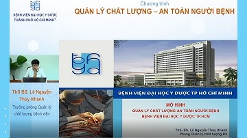 Mô hình Quản lý chất lượng – An toàn người bệnh tại Bệnh viện Đại học Y Dược TPHCM.