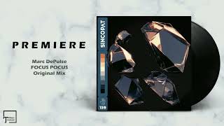 PREMIERE: Marc DePulse - Focus Pocus (Original Mix) [SINCOPAT]