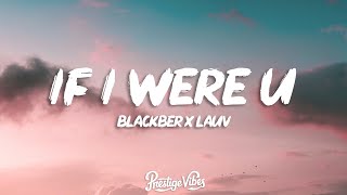 blackbear - if i were u (Lyrics) ft. Lauv