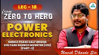 Lec-18 | Power Electronics | Single phase Half Bridge Voltage Source Inverter (VSI) (part-2)
