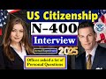 2025 New, Real Interview of U.S. Citizenship, N-400 Naturalization Interview and Test, Small talk