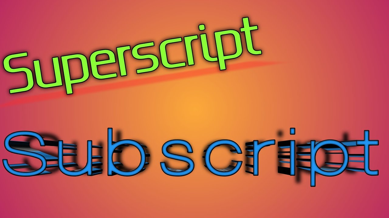 Superscript and subscript how to do superscript and