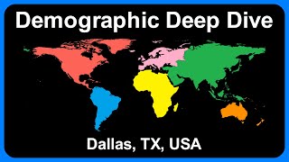 Demographic Deep Dive: Dallas, TX, USA