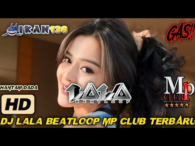 DJ LALA BEATLOOP MP CLUB TERBARU!!! (24 JANUARI 2024) #djviral #dj #djlalabeatloop class=