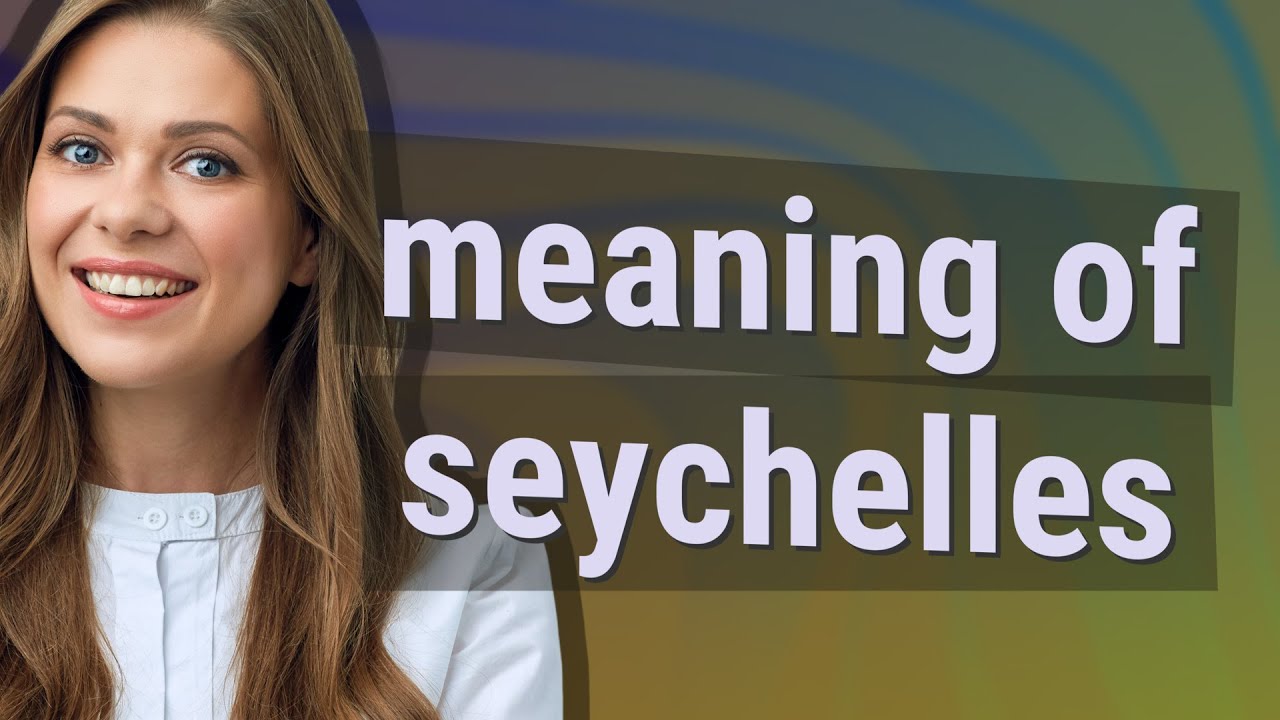 Seychelles | meaning of Seychelles