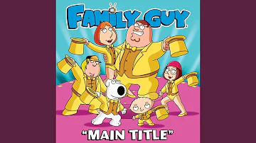Family Guy Main Title (From "Family Guy")