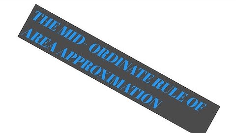 THE MID-ORDINATE RULE, EXACT AREA AND THE ERROR INVOLVED.