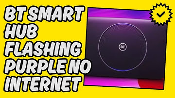 [Easy Fix] BT Smart Hub Flashing Purple No Internet