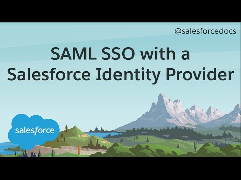 How to Configure SAML Single Sign-On with Salesforce as the Identity Provider | Salesforce