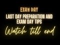 LAST DAY EXAM PREPARATION VIDEO. WATCH THIS TILL END.
