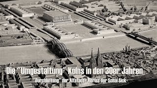 Köln im "Dritten Reich" - die "Umgestaltung" der Stadt - "Sanierung" der Altstadt - Abriss in Deutz
