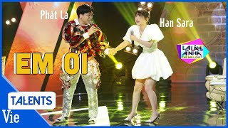 Han Sara hát "Em ơi", hoảng hồn khi được Phát La gọi "Vợ ơi" ngọt như mía lùi | Lạ Lắm À Nha