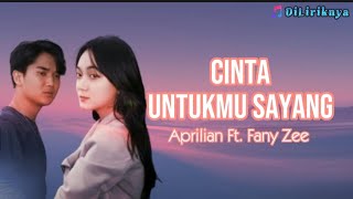 Cinta Untukmu Sayang - Aprilian feat Fany Zee (Lirik Lagu)