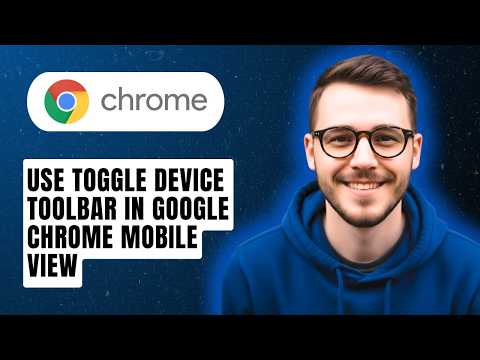 How To Use Toggle Device Toolbar In Google Chrome Mobile View [2026 Guide]
