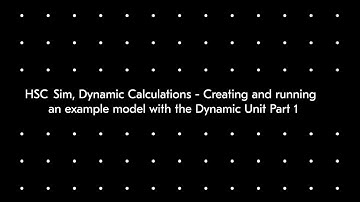 HSC Sim, Dynamic Calculations - Creating and running an example model with the Dynamic Unit (Part 1)