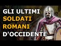 Che fine fanno gli ultimi eserciti romani doccidente dopo il 476 dc