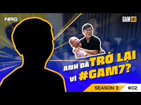 GAM Life S3E02: HÀNH TRÌNH #GAM7 BẮT ĐẦU!