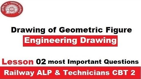 Drawing of Geometric Figures Engineering Drawing ALP & Technicians CBT 2 Part A