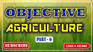 Objective Agriculture Part_6_FOR_ICAR_JRF_IBPS_AFO_AND ALL AGRICULTURAL EXAMS.