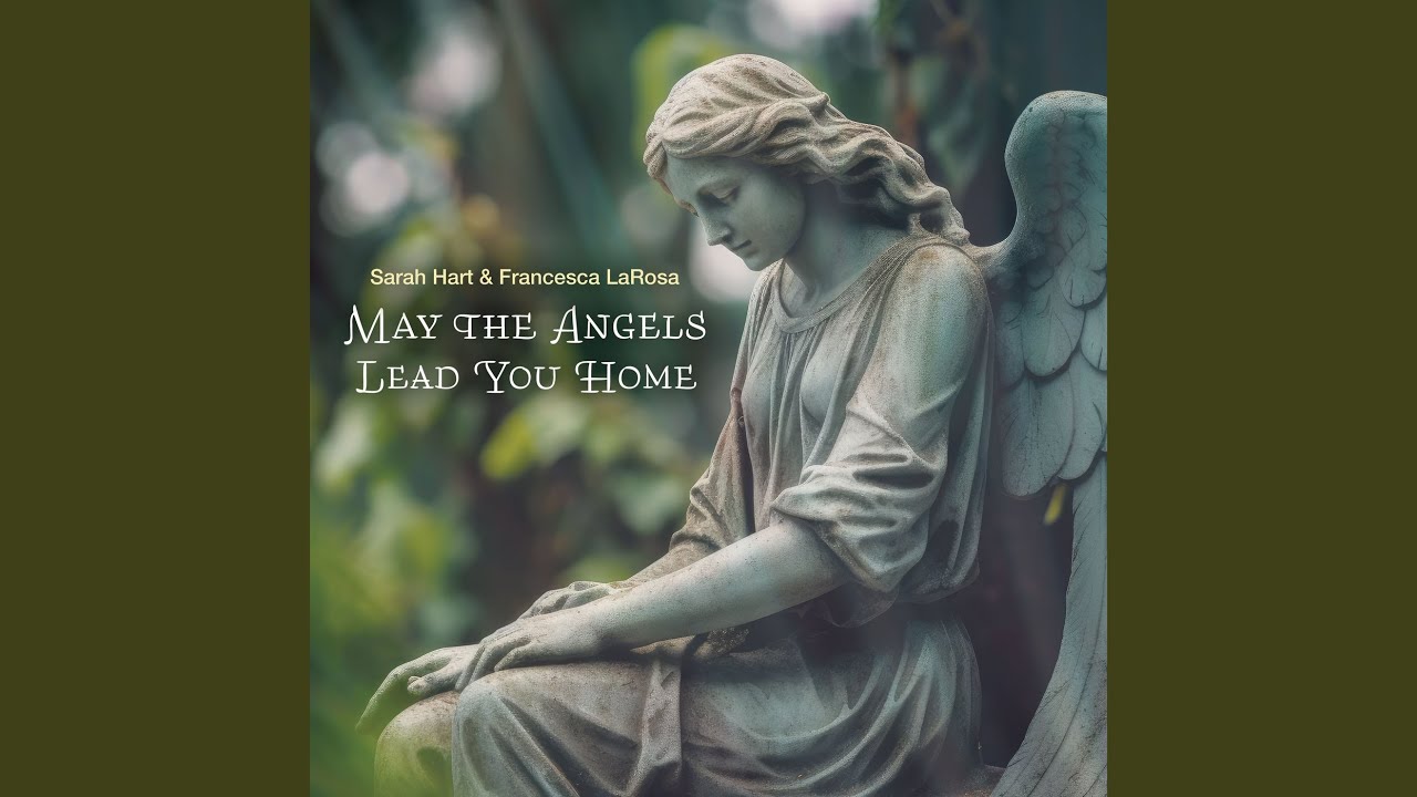 May the Angels Lead You Home - YouTube
