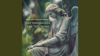 May the Angels Lead You Home