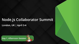 Node.js Collaboration Summit 2024 - Day 1, Afternoon