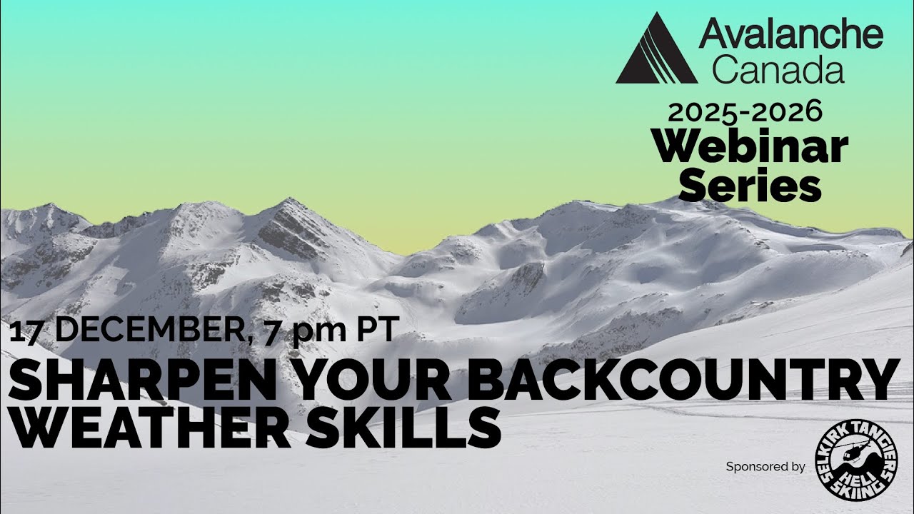 AvCan Webinar Dec 17 2025 - Sharpen Your Backcountry Weather Skills
