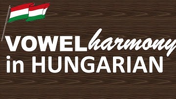 Vowel Harmony in Hungarian | Hungarian for Beginners