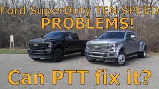 10 speed Super duty transmission PROBLEMS. Can PTT fix it ?