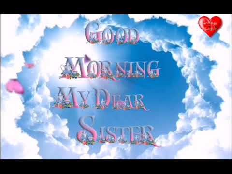 Good Morning My Dear Sister - Youtube