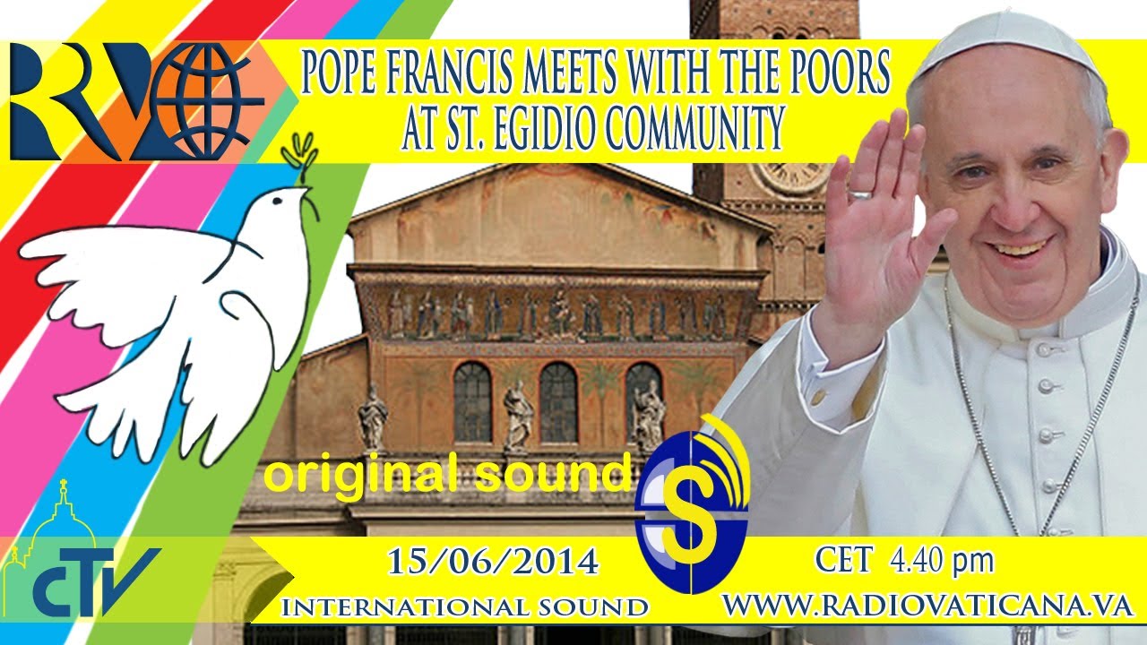 Pope Francis meets with the poors at St. Egidio Community - YouTube