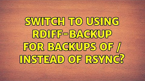 Ubuntu: Switch to using rdiff-backup for backups of / instead of rsync? (2 Solutions!!)