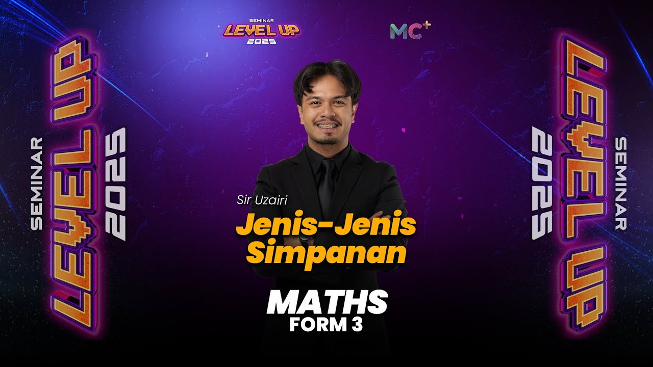 Seminar Level Up - FORM 3 MATHEMATICS | Jenis Jenis Simpanan