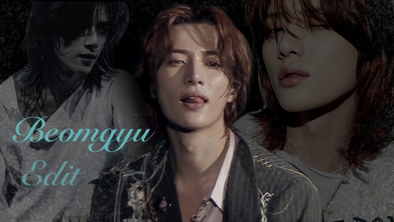 I Txt Beomgyu I - My passion edit