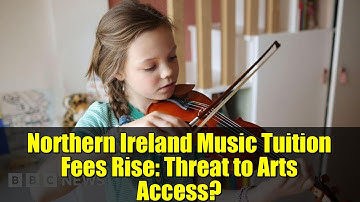 Northern Ireland Music Tuition Fees Rise: Threat to Arts Access?