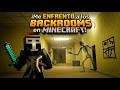 Me ENFRENTO a los BACKROOM en MINECRAFT