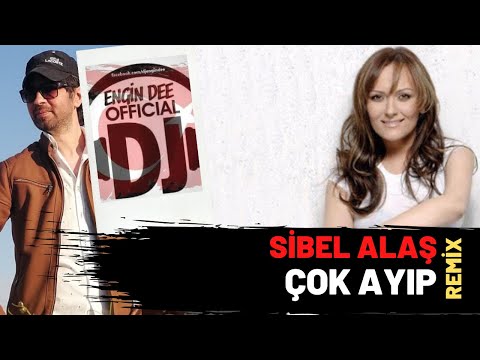 Sibel Alaş - Çok Ayıp ( Remix : Dj Engin Dee Versiyon ) 90s