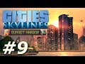 Cities Skylines: Sunset Harbor - New Gruntings (Part 9)