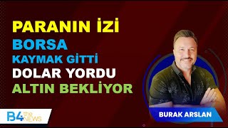| Paranın izi | Dolar | Altın | Borsa