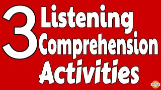 3 Listening Comprehension Activities  that Work